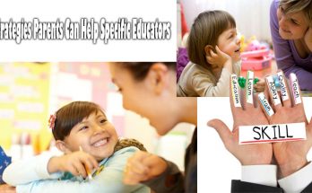 5 Strategies Parents Can Help Specific Educators